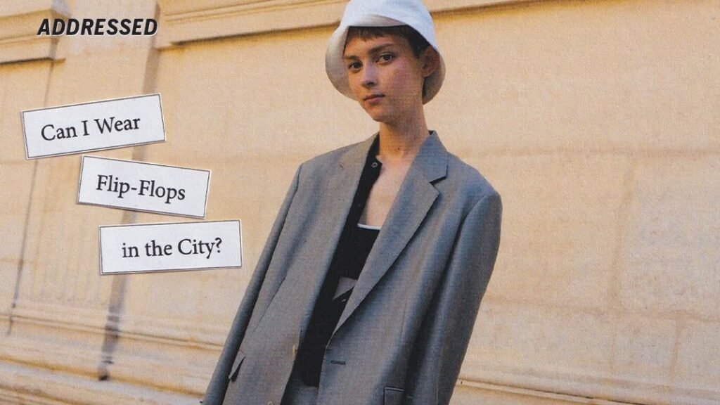 Addressed: Can I Wear Flip-Flops in the City?