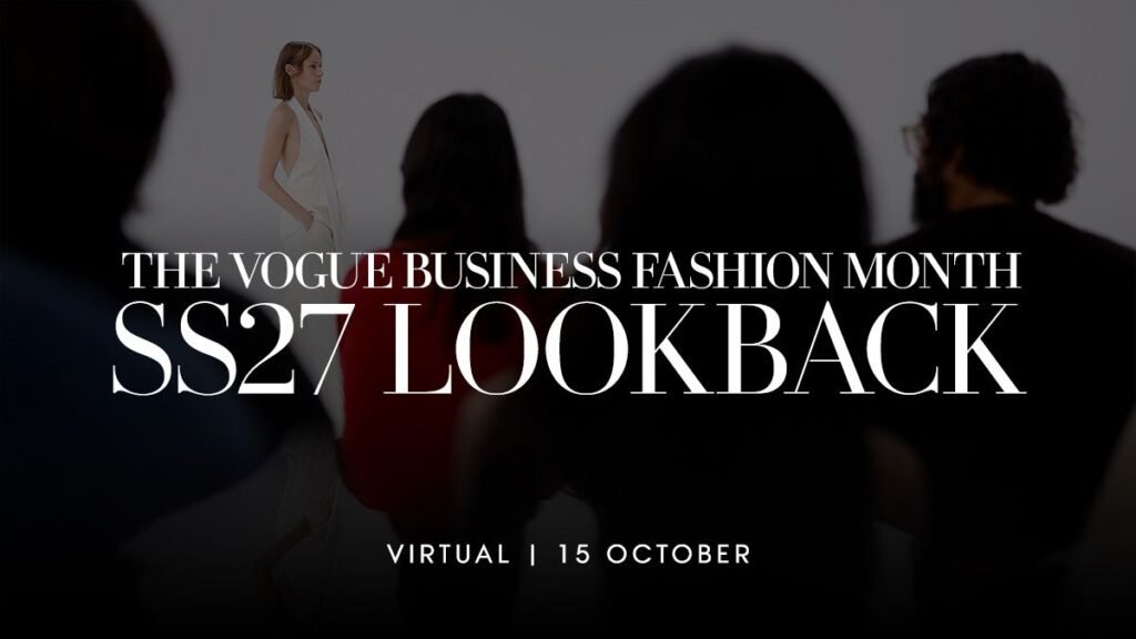 The Vogue Business Fashion Month SS27 Lookback